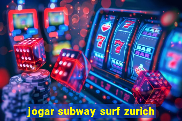 jogar subway surf zurich